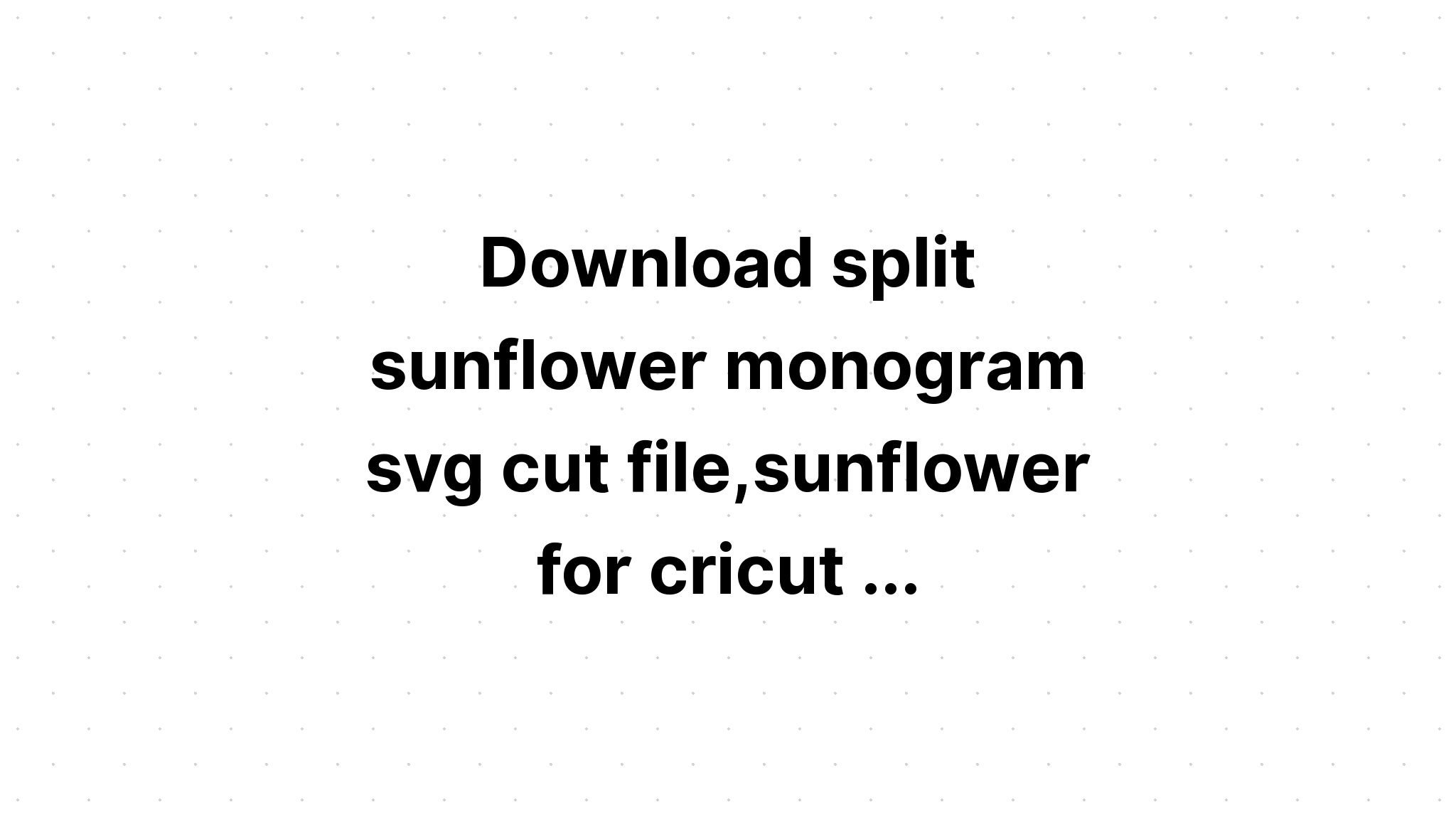 Download Multi Layered Sunflower Svg For Cricut - Layered SVG Cut File